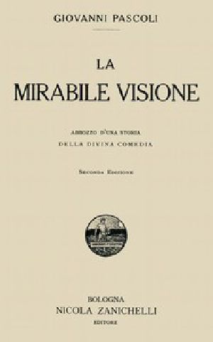 [Gutenberg 46082] • La mirabile visione: Abbozzo d'una storia della Divina Comedia